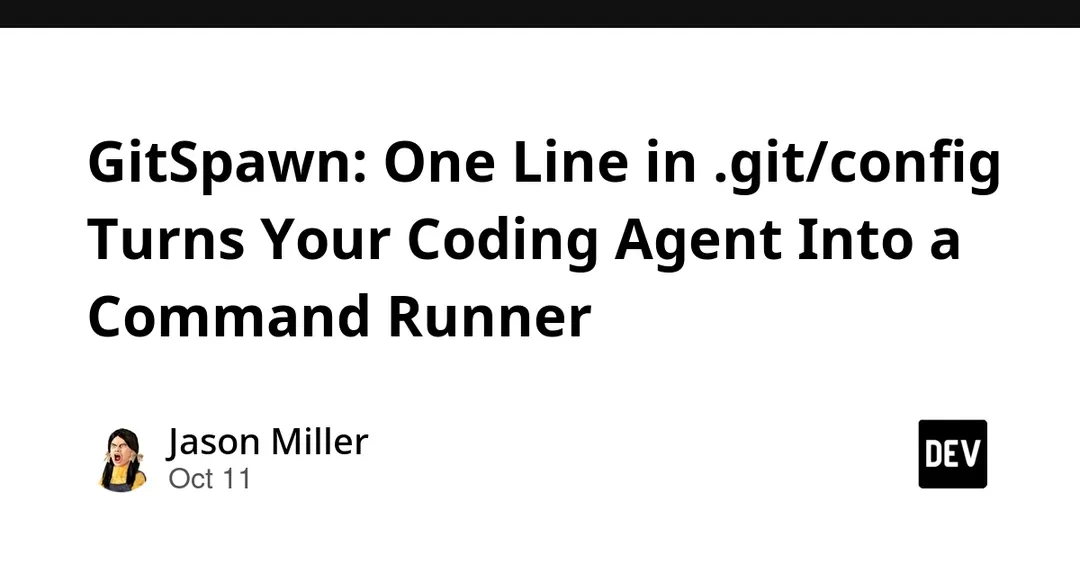 GitSpawn: one line in .git/config turns coding agents into command runners