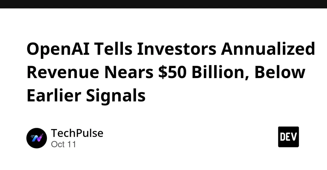 OpenAI Tells Investors Annualized Revenue Nears $50 Billion, Below Earlier Signals