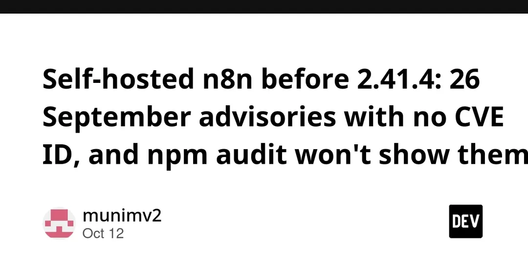 Self-hosted n8n before 2.41.4: 26 September advisories with no CVE IDs