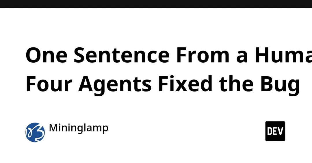 Mininglamp: four AI agents fixed a bug from one human sentence