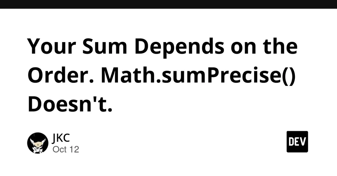 JavaScript's Math.sumPrecise() eliminates floating-point summation errors