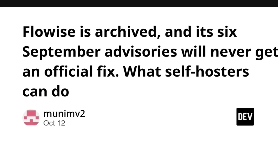 Flowise archived: six September advisories will never get an official fix