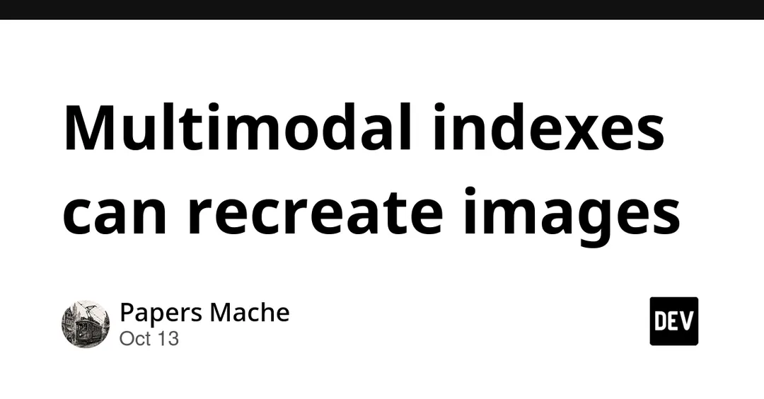 Multimodal indexes can recreate source images