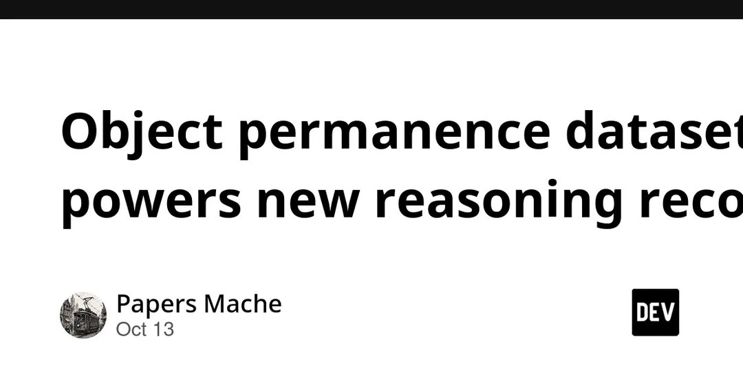 Object permanence dataset powers new reasoning record