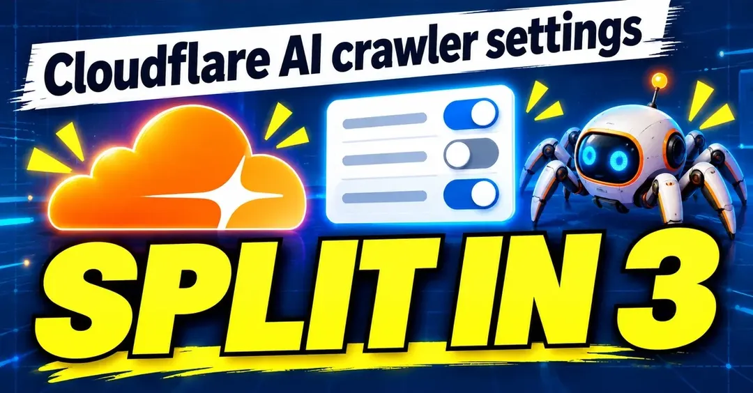 Cloudflare splits AI bot blocking into Search, Training and Agent categories