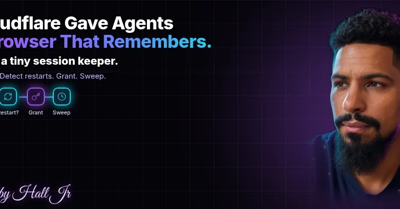 Cloudflare adds persistent browser with session memory to Agents SDK