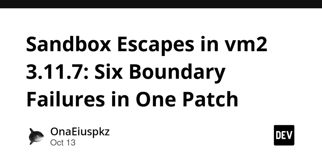 vm2 3.11.7 fixes six NodeVM sandbox escapes