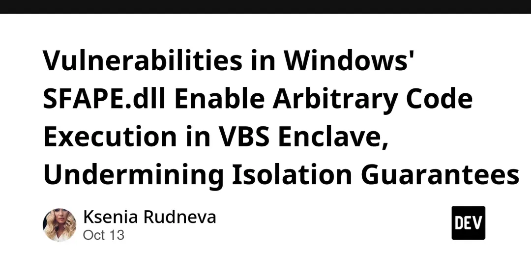 SFAPE.dll Flaws Allow Arbitrary Code Execution in Windows VBS Enclave
