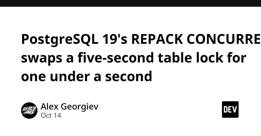 PostgreSQL 19's REPACK CONCURRENTLY cuts table lock from five seconds to under one