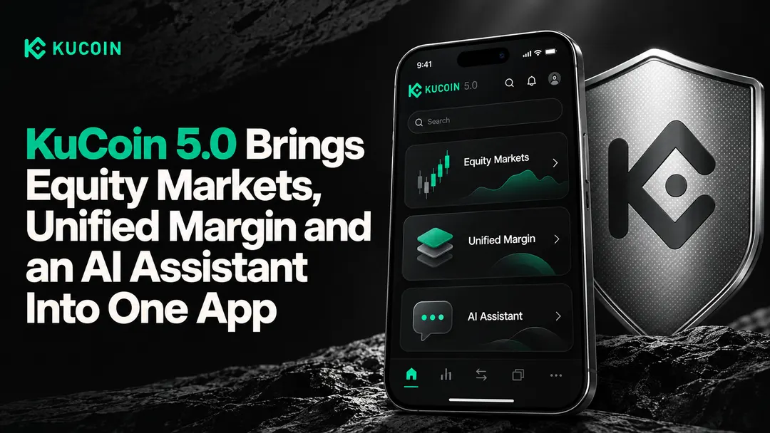 KuCoin 5.0 Adds Equity Markets, Unified Margin and AI Assistant Kia
