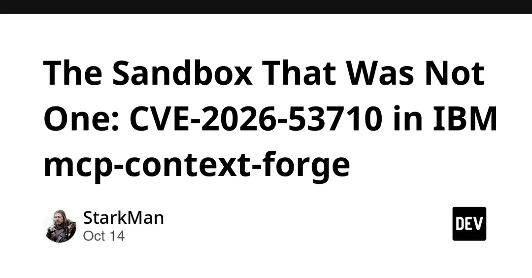 CVE-2026-53710: sandbox escape in IBM mcp-context-forge rated 10.0