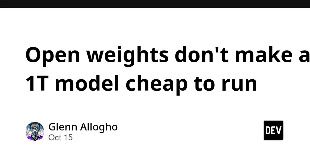 Open weights don't make a 1T model cheap to run