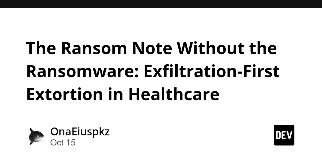 Health-ISAC warns of exfiltration-first extortion in healthcare