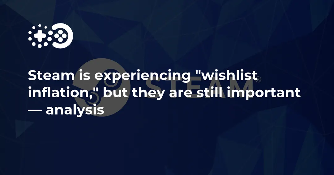 Analyst: Steam wishlists are inflating, but still predict sales reliably