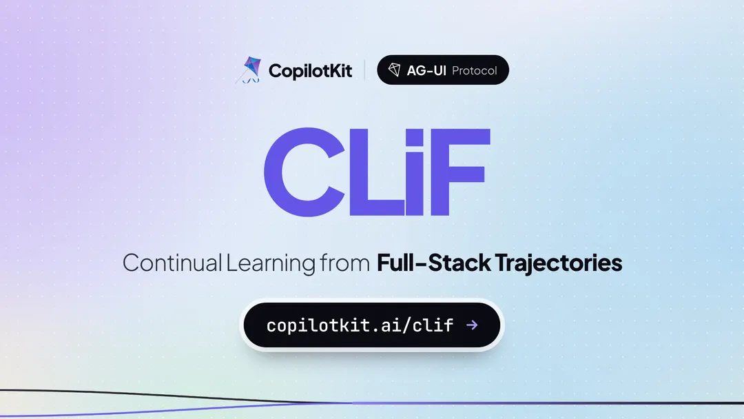 CopilotKit Releases CLiF: Continual Learning Platform for AI Agents