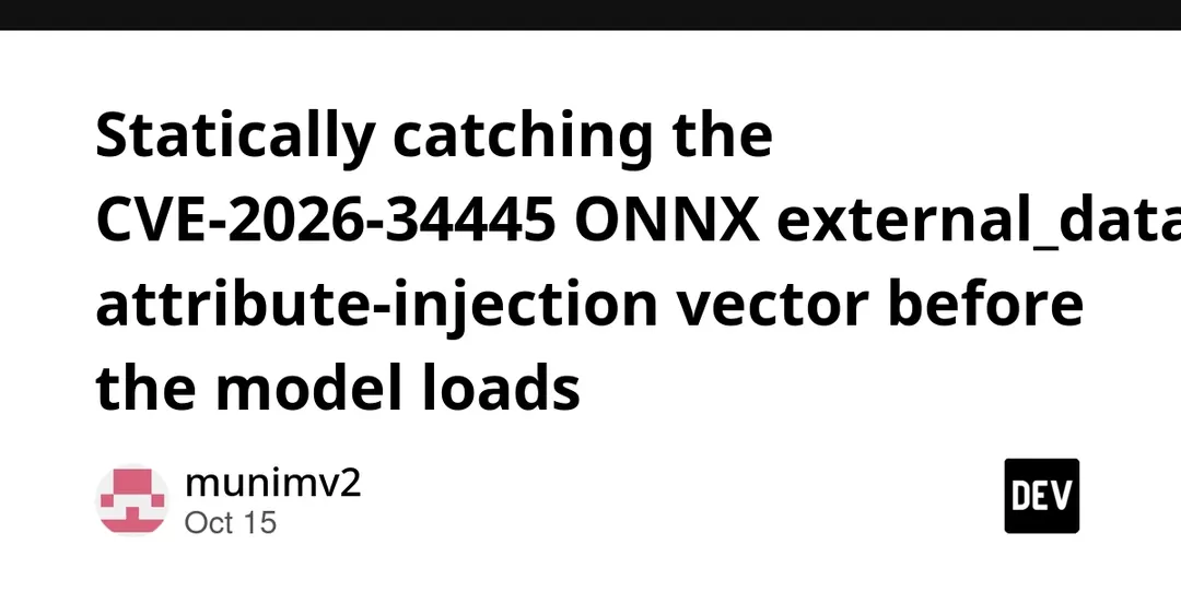 CVE-2026-34445: ONNX before 1.21.0 allowed attribute injection via external_data