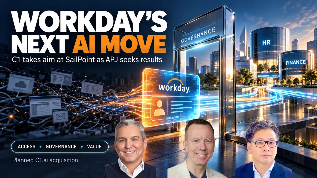 Workday's Rob Enslin says C1's real rival is SailPoint as APJ customers ask how to stop experimenting with AI
