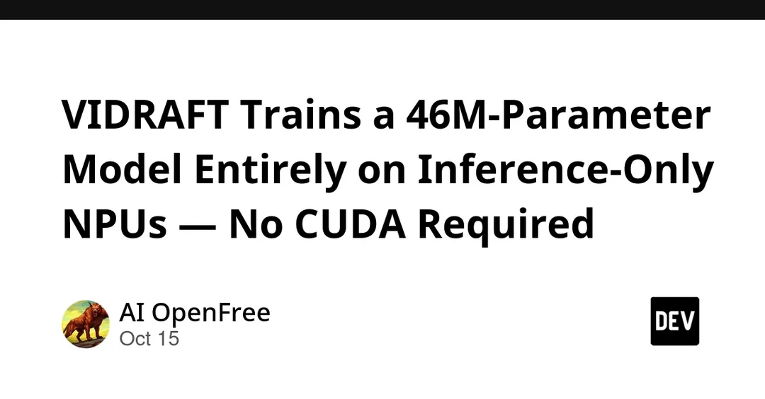 VIDRAFT trains 46M-parameter model entirely on inference-only NPUs without CUDA