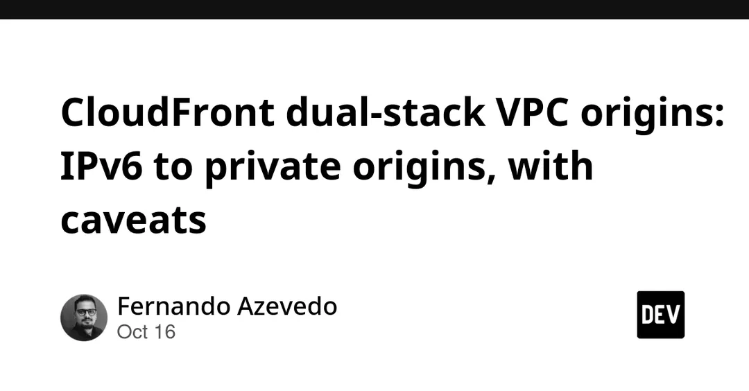 CloudFront adds dual-stack IPv6 for private VPC origins