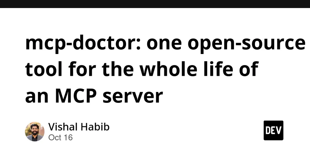 mcp-doctor: one open-source tool for the whole life of an MCP server