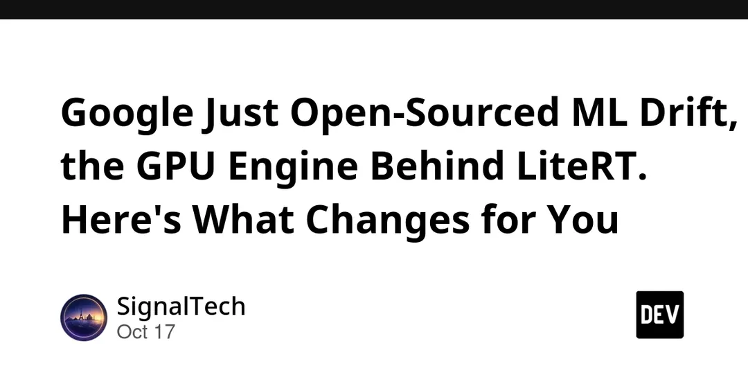 Google open-sources ML Drift, the GPU engine behind LiteRT