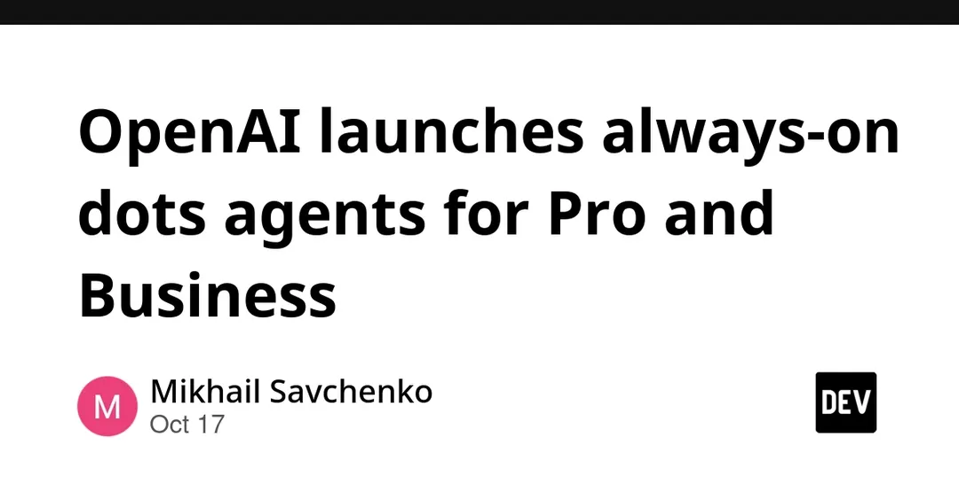 OpenAI launches always-on dots agents for Pro and Business