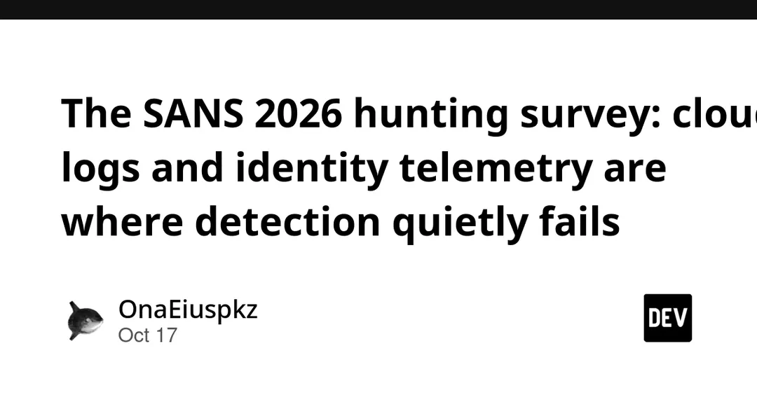 SANS 2026 survey: cloud logs and identity telemetry are where hunting fails
