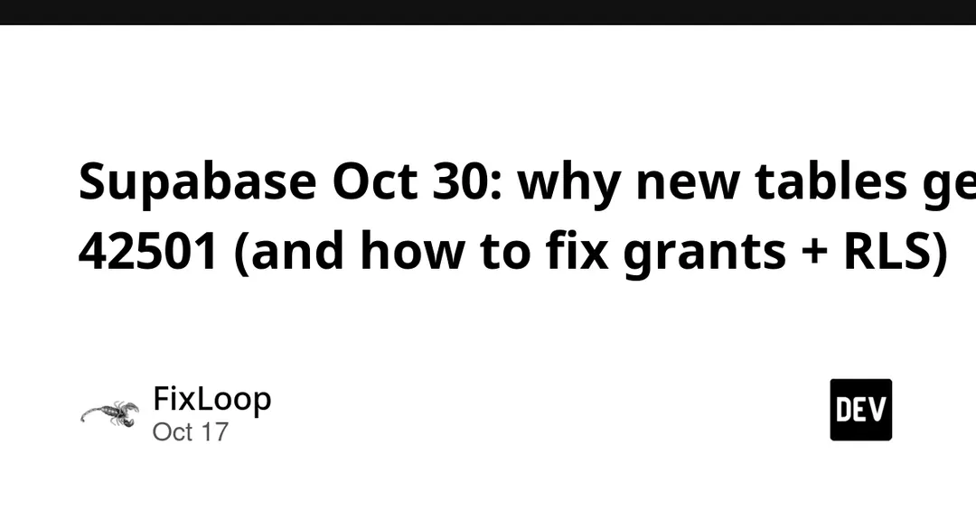 Supabase stops auto-granting privileges on new tables from October 30