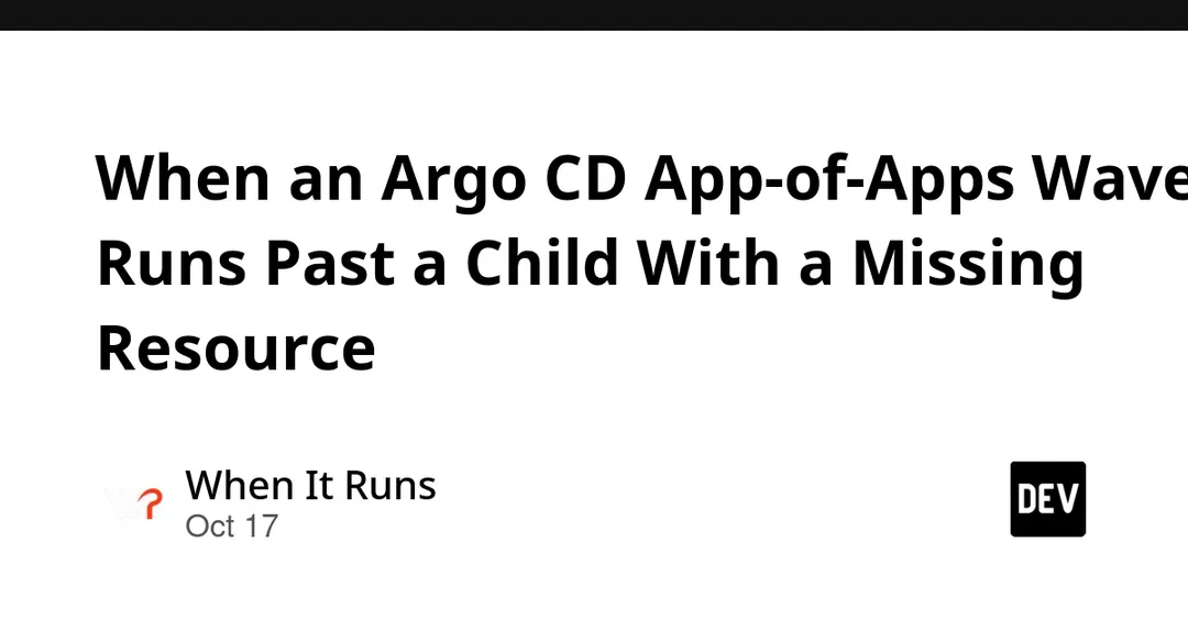 Argo CD 3.5.3 lets app-of-apps wave pass a child with a missing resource