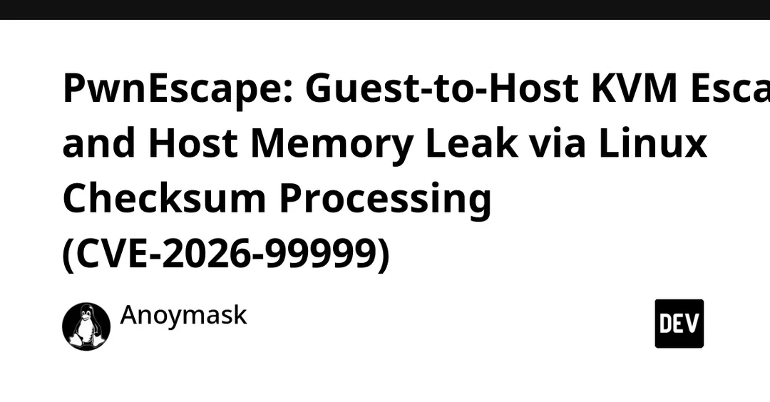 PwnEscape: guest-to-host KVM escape via Linux checksum processing (CVE-2026-99999)