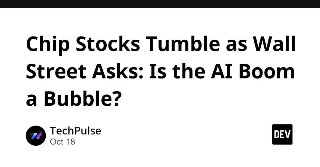 Chip stocks tumble as Wall Street asks whether the AI boom is a bubble