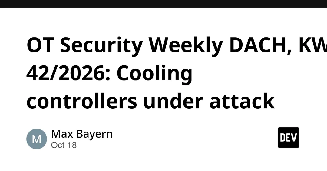 OT Security Weekly DACH, KW 42/2026: cooling controllers under attack