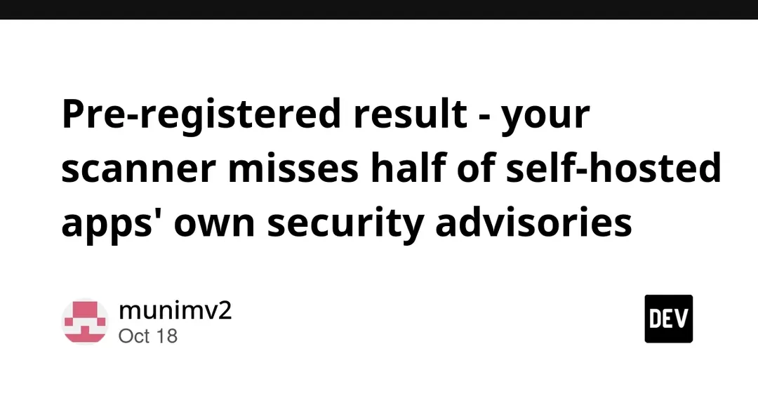 Scanners miss 53% of self-hosted apps' own security advisories