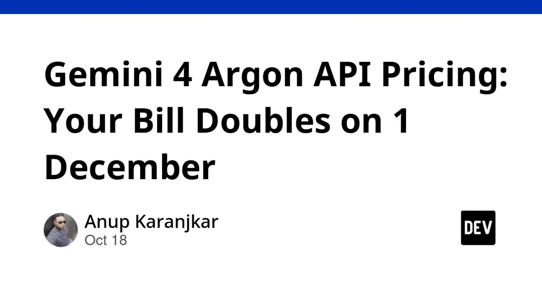 Gemini 4 Argon API prices double on 1 December