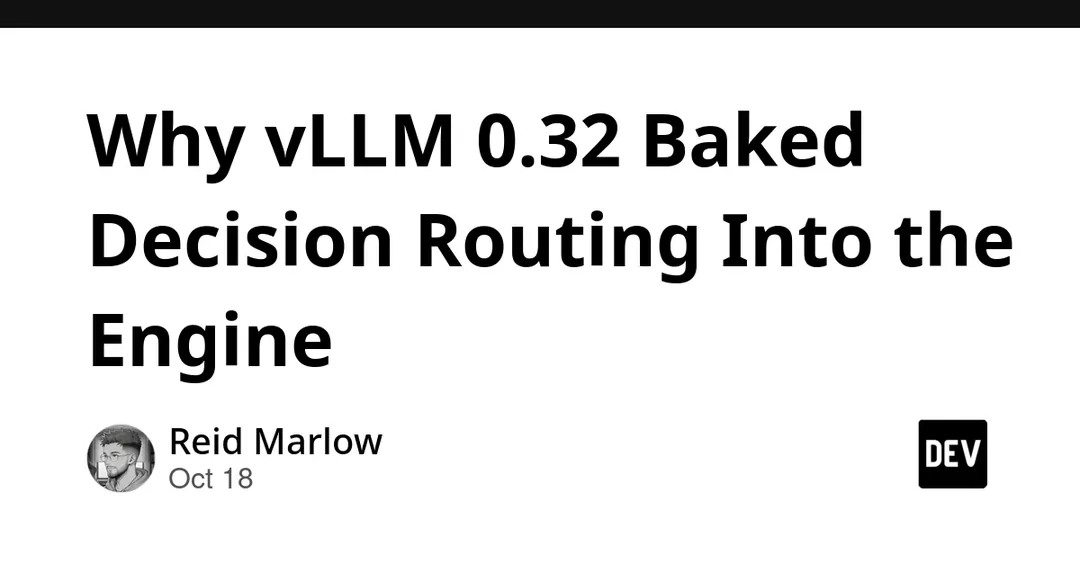 vLLM 0.32 adds /v1/systemone endpoint for in-engine decision routing