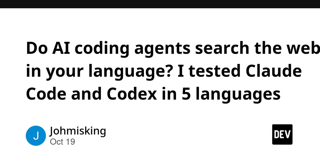 AI coding agents search in English even for non-English queries, test finds