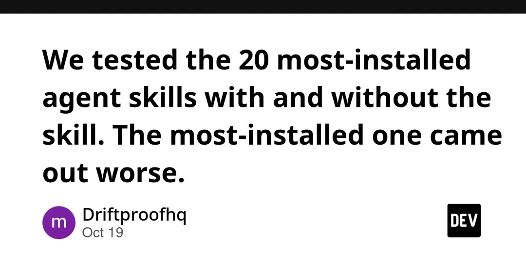 Test of 20 top agent skills: the most-installed one made answers worse