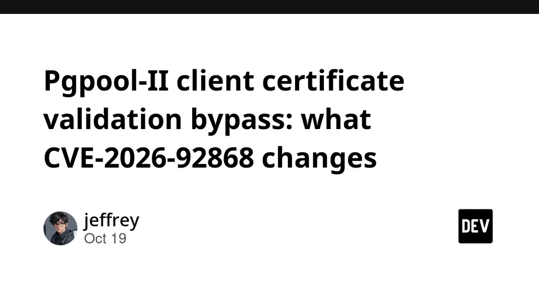 Pgpool-II fixes client certificate validation bypass in CVE-2026-92868