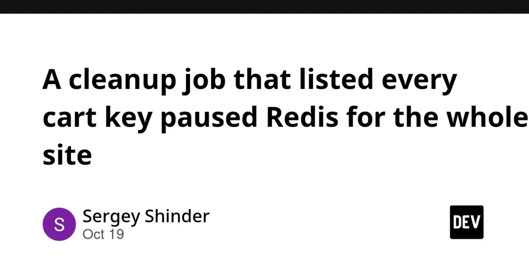 A cleanup job's KEYS cart:* paused Redis for two seconds and broke checkout