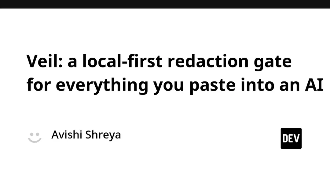 Veil: a local-first redaction gate for text pasted into AI