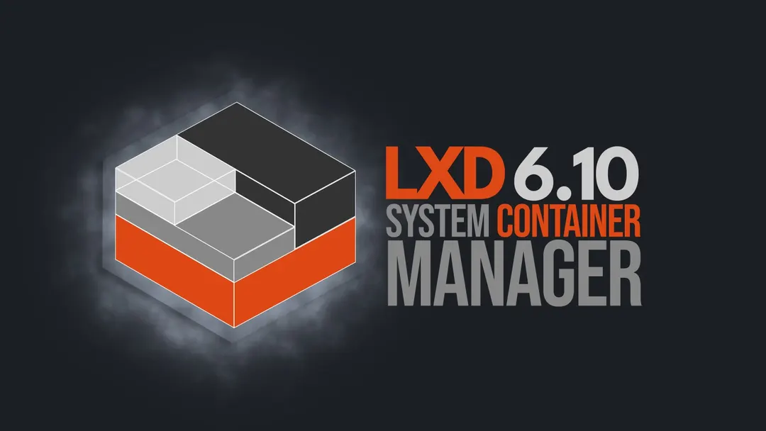 Canonical releases LXD 6.10 as first LTS in the 6 series