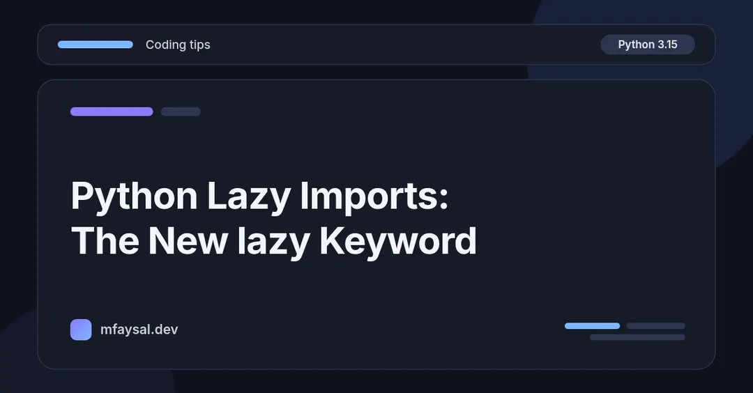 Python 3.15 adds explicit lazy imports with the lazy keyword