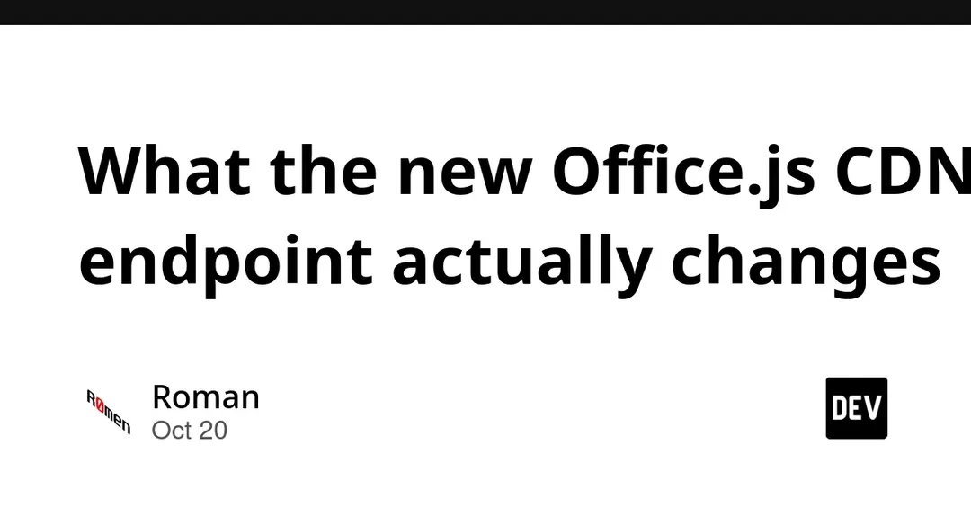 New Office.js CDN endpoint enables Trusted Types and drops MicrosoftAjax