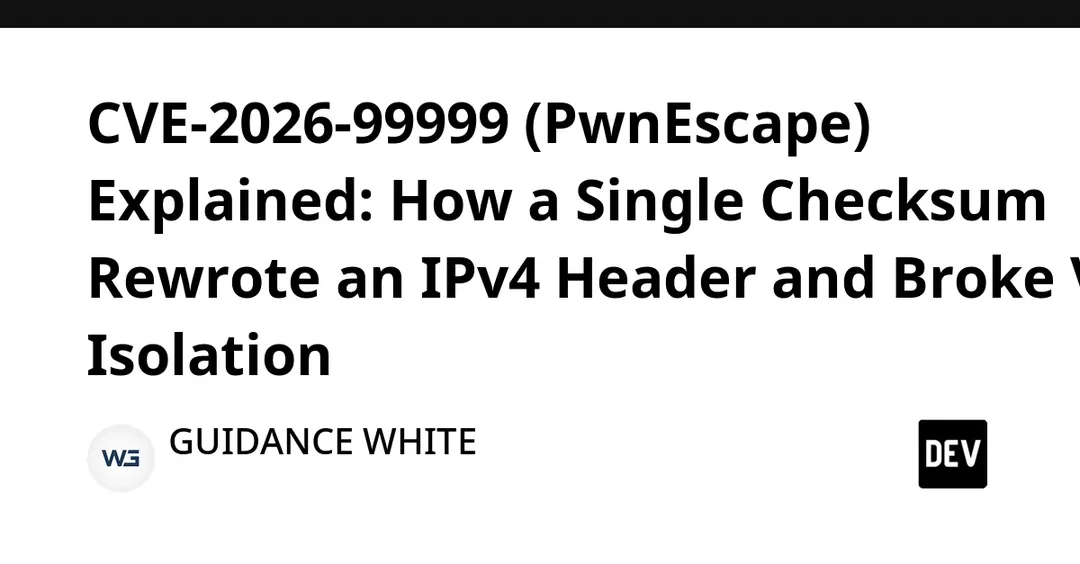 CVE-2026-99999 PwnEscape: one checksum breaks VM isolation