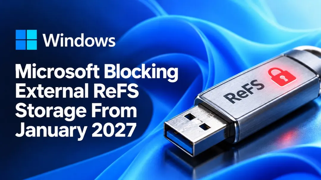 Windows to block ReFS-formatted USB drives by default from January 2027