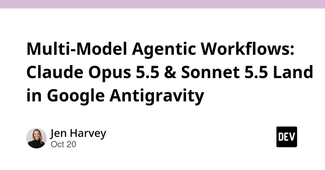 Claude Opus 5.5 and Sonnet 5.5 arrive in Google Antigravity