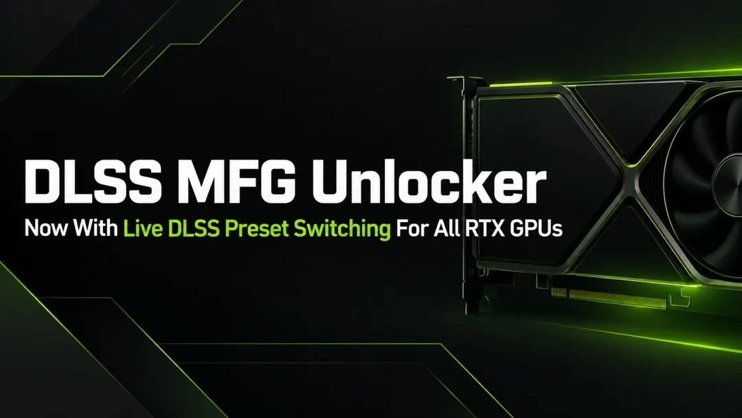 Universal MFG Unlocker 1.6.1 adds real-time DLSS preset switching to all RTX GPUs