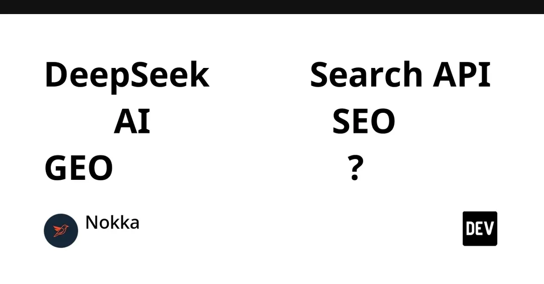 DeepSeek opens Search API to outside developers with SEO spam filtering