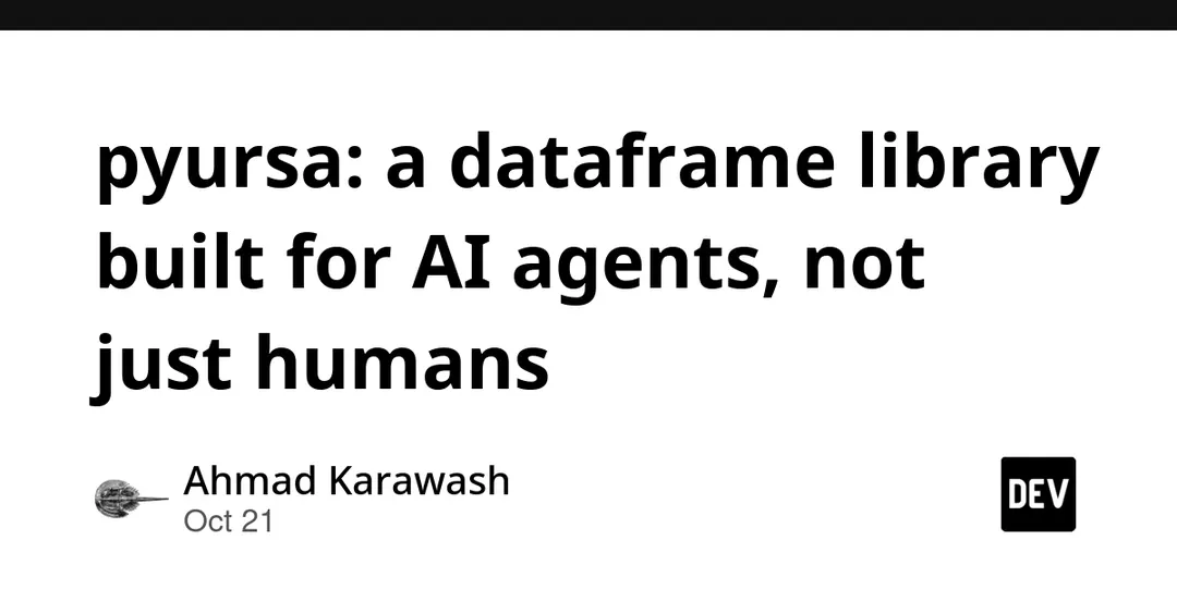 pyursa: an open-source dataframe library built for AI agents