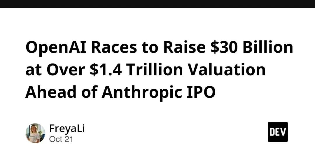 OpenAI races to raise $30B at over $1.4T valuation ahead of Anthropic IPO
